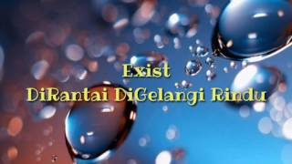 Exist  Dirantai Digelangi Rindu [upl. by Ahcila]