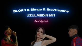 SİMGE X ERA7CAPONE X BLOK3 ÜZÜLMEDİN Mİ prodbykeshh [upl. by Ayerf9]