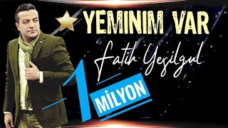 Fatih YEŞİLGÜL Yeminim var [upl. by Atsocal]