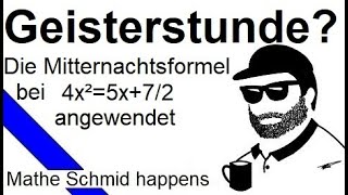 Anwendung der abc Formel Mitternachtsformel bei 4x³5x72  Mathematik vom Mathe Schmid [upl. by Notkcorb938]