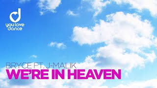 Bryce feat JMalik  We´re in Heaven Radio Mix [upl. by Enitsenre591]