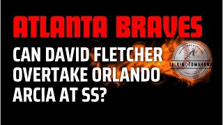 Atlanta Braves Why David Fletcher could overtake Orlando Arcia at SS in 2024 [upl. by Mortimer]