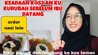 KEADAAN KOS2 AN KURUBAH SEBELUM IBU DATANG KE INDONESIABIKIN PUDING DAN MAKAN BERSAMA TEMAN [upl. by Jilly]