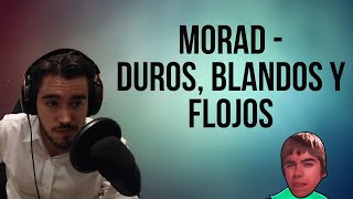 REACCIÓN A  MORAD  DUROS BLANDOS Y FLOJOS OFFICIAL VIDEO [upl. by Klein507]