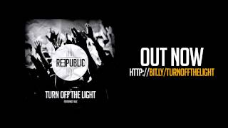 Reepublic  quotTurn Off The Lightquot Official Radio Edit [upl. by Yael870]