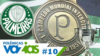 O Palmeiras tem Mundial  Polêmicas Vazias 10 [upl. by Orban335]