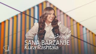 Sana Barzanje  Kura Rashtala Official Music Video [upl. by Korella]