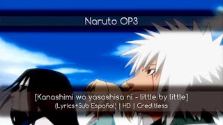 Naruto OP3 Kanashimi wo yasashisa ni  little by little LyricsSub Español  HD  Creditless [upl. by Bodrogi]