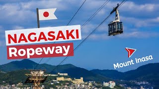 Nagasaki Ropeway Spectacular view 2020  Mount Inasa  Japan 🇯🇵 [upl. by Auqenwahs186]