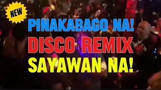 PINAKABAGO NA DISCO REMIX SAYAWAN NA discoremix KAKAYSANTIAGOl5t [upl. by Dorran]