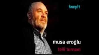 Musa Eroğlu Telli Turnam Selam Götür [upl. by Ecnarolf]