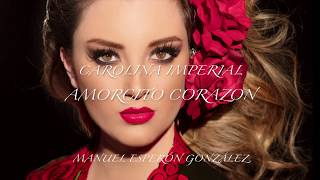 Amorcito Corazon Carolina Imperial Cover [upl. by Melak]