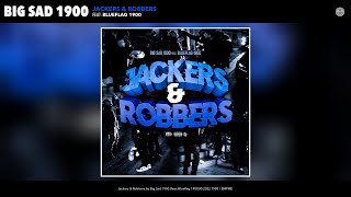 Big Sad 1900 amp Steelz  Jackers amp Robbers Official Audio feat Blueflag 1900 [upl. by Namlak]