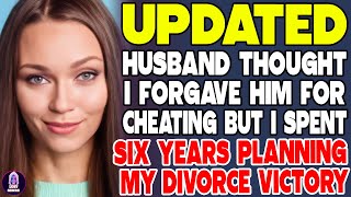 Husband Thought I Forgave Him For Cheating But I Spent Six Years Planning My Divorce Victory [upl. by Kask]