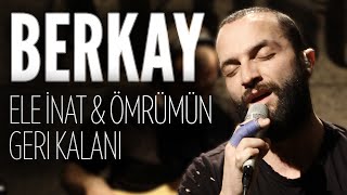 Berkay  Ele İnat amp Ömrümün Geri Kalanı JoyTurk Akustik [upl. by Belac158]