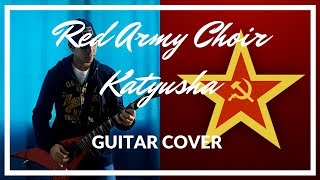 Red Army Choir  Katyusha  Guitar Cover [upl. by Eylrac817]