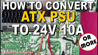 How to Convert ATX PSU to 24V output or 12V output at 10 Amps or more Power Supply MOD [upl. by Ativad958]