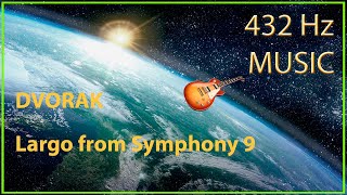 432Hz Dvorak  Largo from Symphony 9 in E Minor Opera 95 [upl. by Nylinnej714]