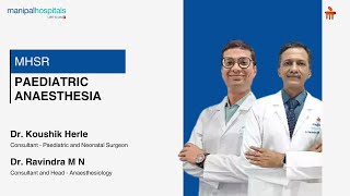 Paediatric Anaesthesia I Dr Koushik Herle I Dr Ravindra M N I Manipal Hospital Sarjapur Road [upl. by Eibur]