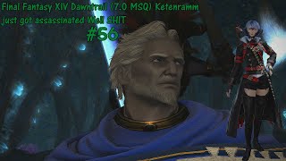 Final Fantasy XIV Dawntrail 70 MSQ Ketenramm just got assassinated Well SHIT 56 [upl. by Llerut912]