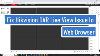 Fix Hikvision DVR Live View Issue in Web Browser Solved [upl. by Ys213]