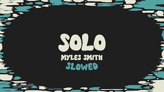 Myles Smith  Solo slowed  reverb  lyrics [upl. by Lydon]