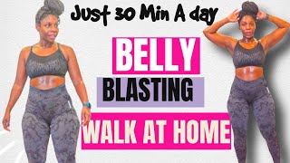 DO THIS EVERY MORNING TO BLAST BELLY FAT 30 MIN INDOOR WALK AB FOCUSED BODY FOR DAYS CHALLENGE [upl. by Ellerrehs147]