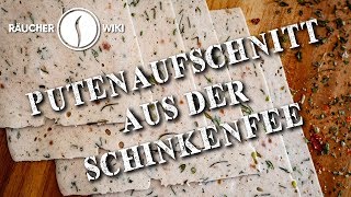 Putenaufschnitt aus der Schinkenfee Räucherwiki Folge 14 [upl. by Ahsenit]