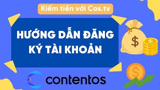 Hướng dẫn Đăng ký Tài Khoản Trên Cos TV Kiếm Tiền Với Cos TV Nguyễn Xuân Hòa [upl. by Otanutrof]