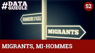 Migrants mihommes  DATAGUEULE 52 [upl. by Rexanna]