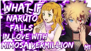 What if Naruto falls in Love with Mimosa Vermillion  Naruto X Black Clover  Movie 1 [upl. by Noillid]