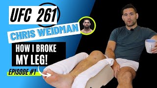 UFC 261 Chris Weidman my story after breaking my leg Episode 1 [upl. by Blodgett]