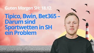 1812 Tipico Bwin Bet365 – Darum sind Sportwetten in SH ein Problem [upl. by Anaik]