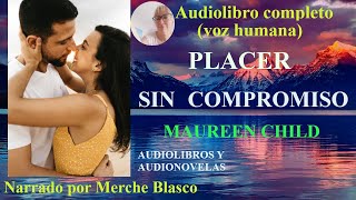 Audiolibro PLACER SIN COMPROMISO Novela romántica💖 Audiolibro de amor voz humana [upl. by Slosberg94]