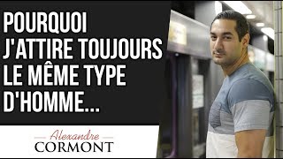 Pourquoi jattire toujours le même type dhomme [upl. by Gregoire]