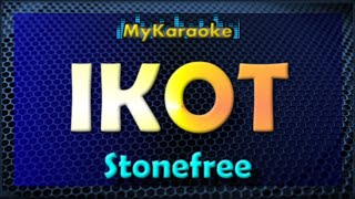 IKOT  Karaoke version in the style of STONEFREE [upl. by Ettenav]