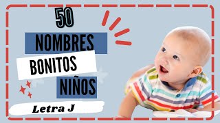 Increíbles 50 Nombres para Niños que Comienzan con la Letra J 💙Ideas Originales para bebés [upl. by Portuna]