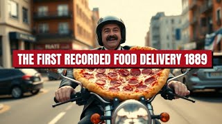 The First Recorded Food Delivery 1889 history didyouknow fooddelivery [upl. by Yelsnit]