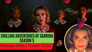 Chilling Adventures of Sabrina Season 5 Release Date  Trailer  Cast  Expectation Ending Explained [upl. by Irma]