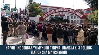 HAPOH ÏINGDORBAR YN MYNJUR PYNPHAI BIANG IA KI 3 POLLING STATION SHA MAWSHYNRUT [upl. by Ellehcar]