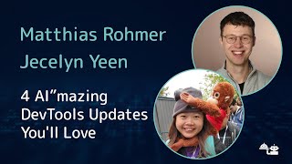 Matthias Rohmer y Jecelyn Yeen  4 AI”mazing DevTools Updates Youll Love [upl. by Sorenson116]