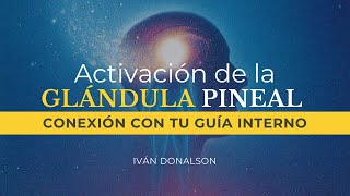 ACTIVA TU GLANDULA PINEAL  CONEXIÓN CON TU GUIA INTERNO  IMPRESIONANTE [upl. by Beret]