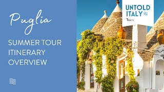 Puglia Summer Tour Itinerary Overview [upl. by Bick]