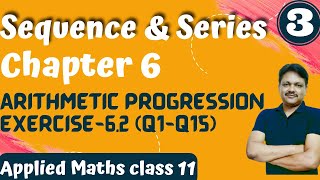 Arithmetic Progression Ex 62  Lecture 3  Sequence and Series Ch 6  class 11  202223  Gaur [upl. by Neeroc]