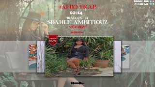 UNSOLD SBAHLE BLAQDIAMOND AFRO TRAP TYPE BEAT  16 AUGUST 24 [upl. by Willard508]