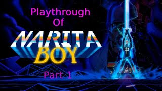 NARITA BOY  Gameplay Walkthrough Part 1 [upl. by Neelhtak]