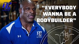 Ronnie Coleman Explains Real Meaning of quotEverybody Wanna be a Bodybuilderquot  Ronnie Coleman [upl. by May494]