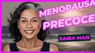 O Que É Menopausa Precoce Causas e Tratamento [upl. by Zurc463]