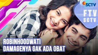 FTV SCTV Callista Arum amp Cinta Brian  Robinhoodwati Damagenya Gak Ada Obat [upl. by Aik]