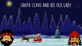 Cheech amp Chong  Santa Claus and His Old Lady Lyrics [upl. by Cornie]